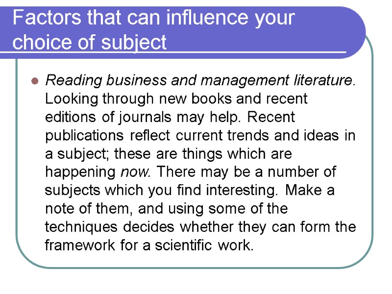 Factors that can influence your choice of subject  Reading business and management literature.